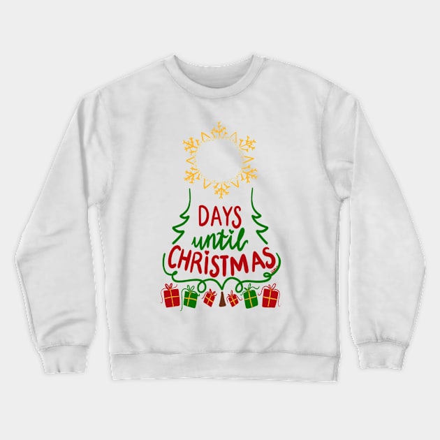 Days until christmas Crewneck Sweatshirt by Iblue